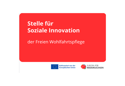 Stelle für Soziale Innovation der Freien Wohlfahrtspflege Stelle für Soziale Innovation der Freien Wohlfahrtspflege